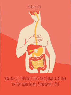 cover image of Brain-Gut Interactions and Somatization in Irritable Bowel Syndrome (IBS)